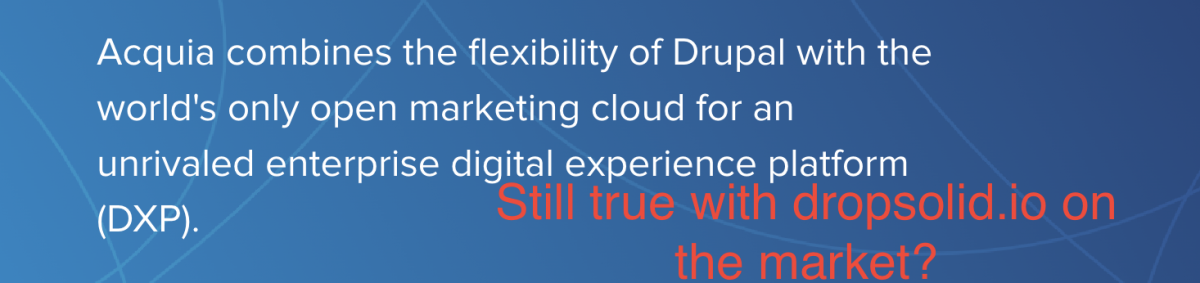 Acquia is not the only open DXP anymore since dropsolid.io is here